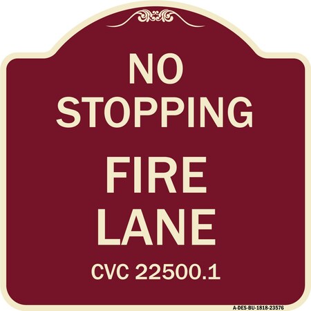 Signmission No Stopping Fire Lane Refer to CVC 22500.1 Heavy-Gauge Aluminum Sign, 18" x 18", BU-1818-23576 A-DES-BU-1818-23576